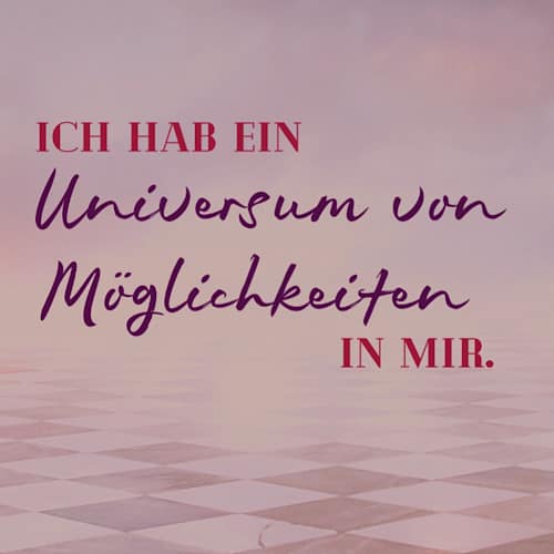 img_2803.png Bildschirmhintergrund für mein Handy: "Ich habe ein Universum von Möglichkeiten in mir!"